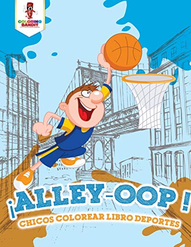 ¡Alley-Oop! : Chicos Colorear Libro Deportes