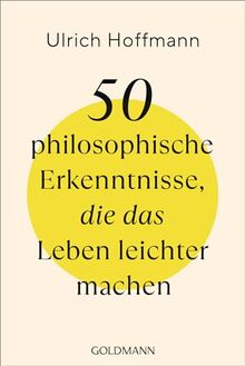 50 philosophische Erkenntnisse, die das Leben leichter machen