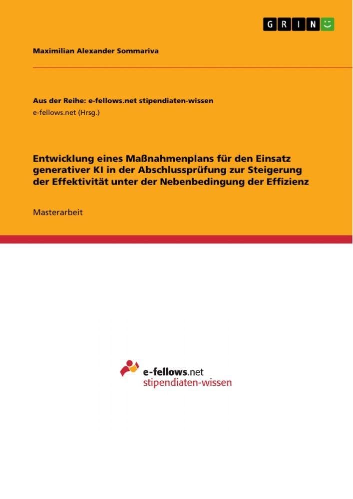 Entwicklung eines Maßnahmenplans für den Einsatz generativer KI in der Abschlussprüfung zur Steigerung der Effektivität unter der Nebenbedingung der Effizienz
