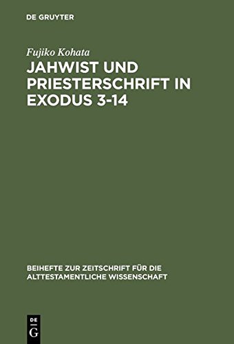 Jahwist und Priesterschrift in Exodus 3-14 (Beihefte zur Zeitschrift für die alttestamentliche Wissenschaft, Band 166)
