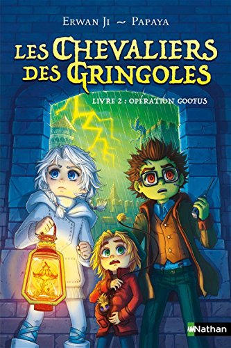 Les Chevaliers Des Gringoles, Tome 2 : Opération Goofus