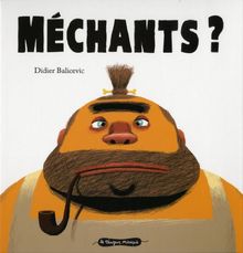 Méchants ?