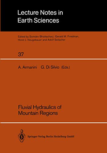 Fluvial Hydraulics of Mountain Regions (Lecture Notes in Earth Sciences, 37, Band 37)