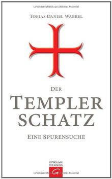 Der Templerschatz: Eine Spurensuche