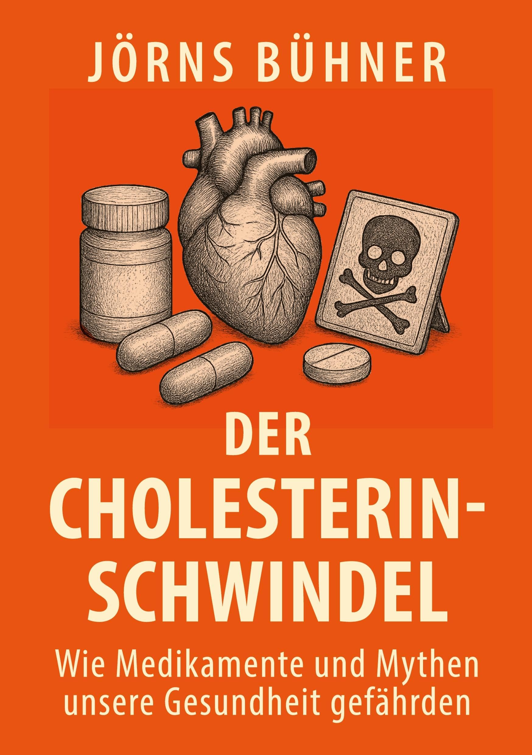 Der Cholesterin-Schwindel: Wie Medikamente und Mythen unsere Gesundheit gefährden