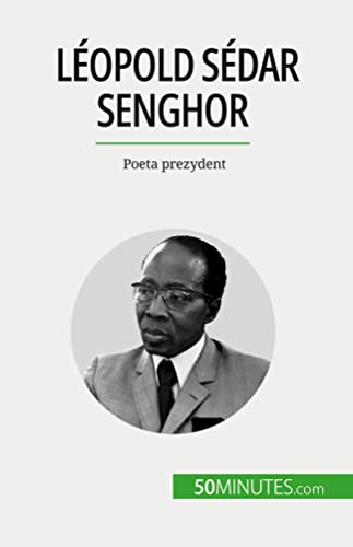 Léopold Sédar Senghor : Poeta prezydent