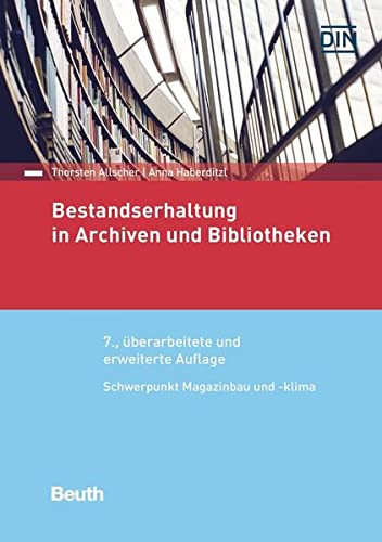 Bestandserhaltung in Archiven und Bibliotheken: Schwerpunkt: Magazinbau und -klima (Normen-Handbuch)