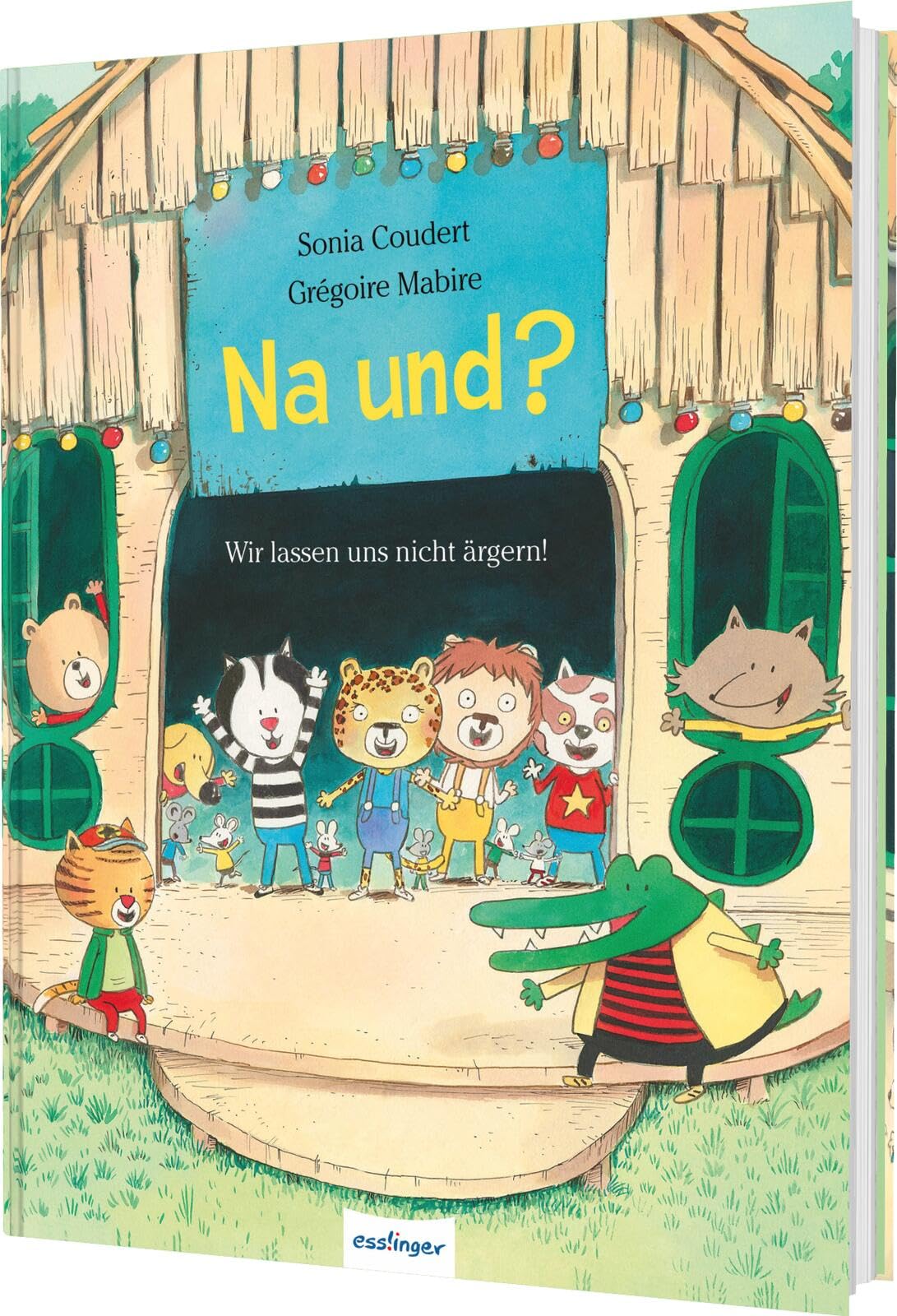 Na und?: Wir lassen uns nicht ärgern! | Ein Bilderbuch über Mobbing im Kindergarten