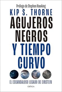Agujeros negros y tiempo curvo: El escandaloso legado de Einstein (Drakontos)