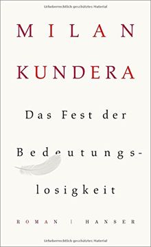 Das Fest der Bedeutungslosigkeit: Roman