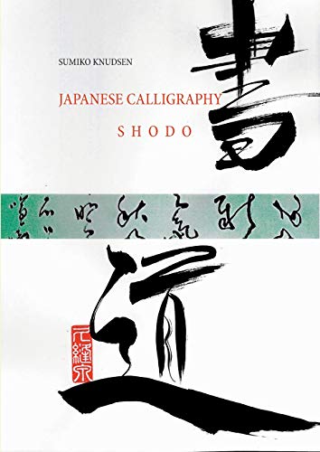 Sumiko Knudsen Japanese Calligraphy, Shodo