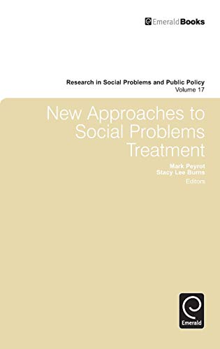 New Approaches to Social Problems Treatment (Research in Social Problems and Public Policy, 17, Band 17)