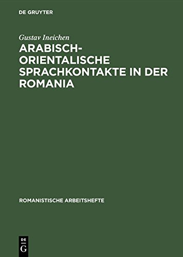 Arabisch-orientalische Sprachkontakte in der Romania. Ein Beitrag zur Kulturgeschichte des Mittelalters (Romanistische Arbeitshefte)