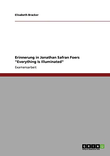 Erinnerung in Jonathan Safran Foers Everything Is Illuminated