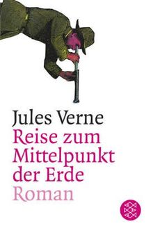 Reise zum Mittelpunkt der Erde: Roman