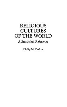 Religious Cultures of the World: A Statistical Reference (Cross-cultural Statistical Encyclopedia of the World, Band 1)