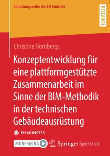 Konzeptentwicklung für eine plattformgestützte Zusammenarbeit im Sinne der BIM-Methodik in der technischen Gebäudeausrüstung (Forschungsreihe der FH Münster)