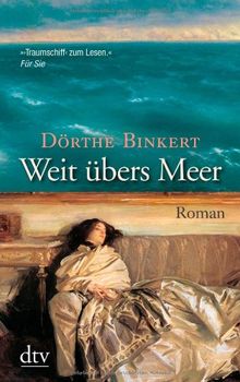 Weit übers Meer: Roman