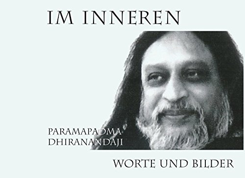 Im Inneren: Paramapadma Dhiranandaji Worte und Bilder