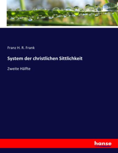 System der christlichen Sittlichkeit: Zweite Hälfte