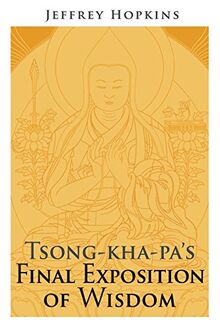Tsong-kha-pa's Final Exposition of Wisdom