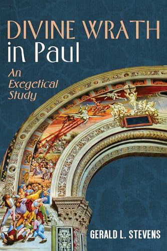 Divine Wrath in Paul: An Exegetical Study