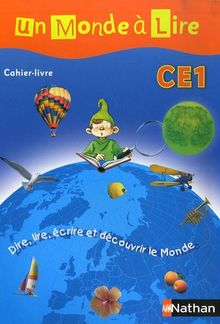 Un monde à lire Cahier-livre CE1 : Dire, lire, écrire et découvrir le Monde