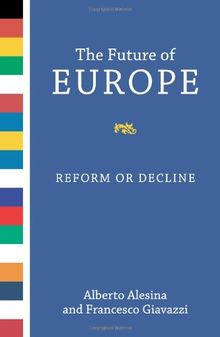 The Future of Europe: Reform or Decline (Mit Press)
