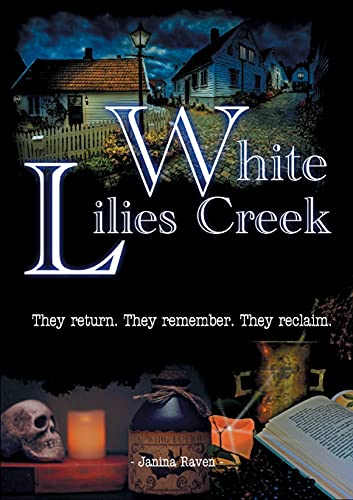 White Lilies Creek: They return. They remember. They reclaim. (White Lilies Trilogy)