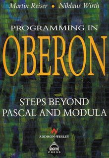 Programming in Oberon. Steps beyond Pascal and Modula (ACM Press)