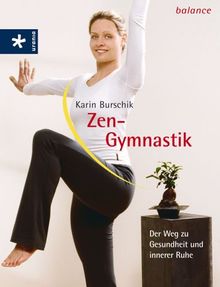 Zen-Gymnastik: Der Weg zu Gesundheit und innerer Ruhe