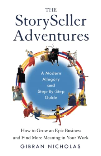 The StorySeller Adventures: How to Grow an Epic Business and Find More Meaning in Your Work