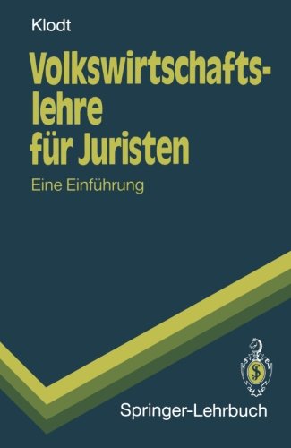 Henning Klodt Volkswirtschaftslehre Für Juristen, Eine Einführung (Springer-Lehrbuch) (German Edition)