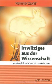 Irrwitziges aus der Wissenschaft: Von Leuchtkaninchen bis Dunkelbirnen