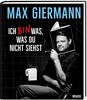 Ich bin was, was du nicht siehst: Max Giermann präsentiert Kunst und Leben