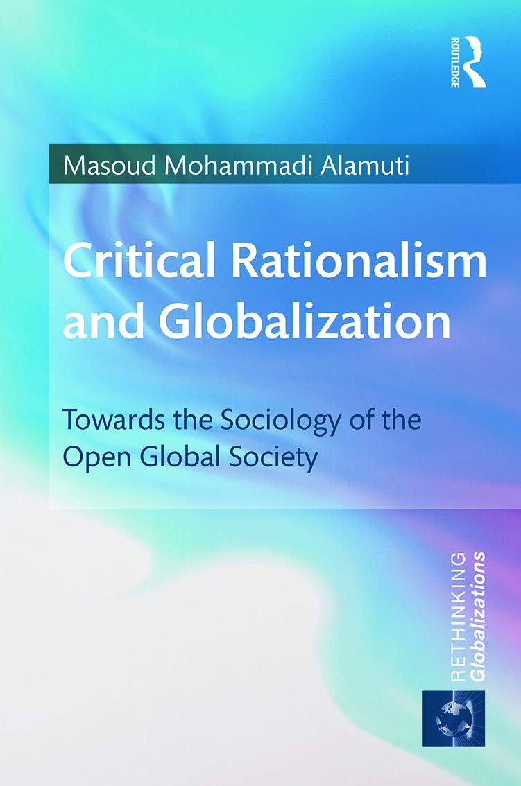 Critical Rationalism and Globalization: Towards the Sociology of the Open Global Society (Rethinking Globalizations, 57, Band 57)
