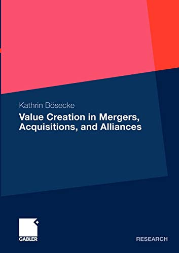 Value Creation in Mergers, Acquisitions, and Alliances: Dissertation Jacobs University Bremen, 2009