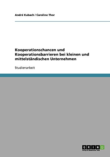 Kooperationschancen und Kooperationsbarrieren bei kleinen und mittelständischen Unternehmen