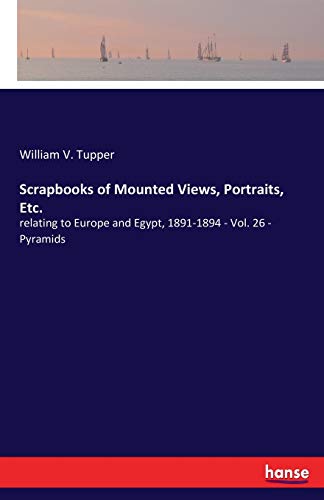 Scrapbooks of Mounted Views, Portraits, Etc.: relating to Europe and Egypt, 1891-1894 - Vol. 26 - Pyramids