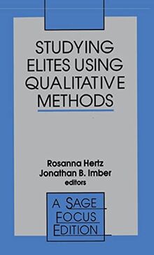 Studying Elites Using Qualitative Methods (Sage Focus Editions)