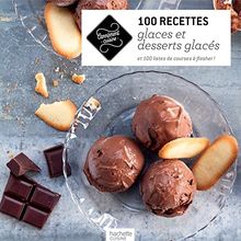 100 recettes de glaces et desserts glacés : et 100 listes de courses à flasher !