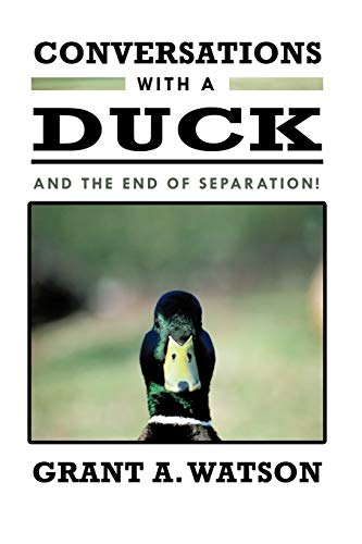 Conversations With a Duck: And The End of Separation!