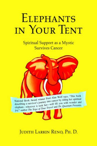 ELEPHANTS IN YOUR TENT: Spiritual Support as a Mystic Survives Cancer