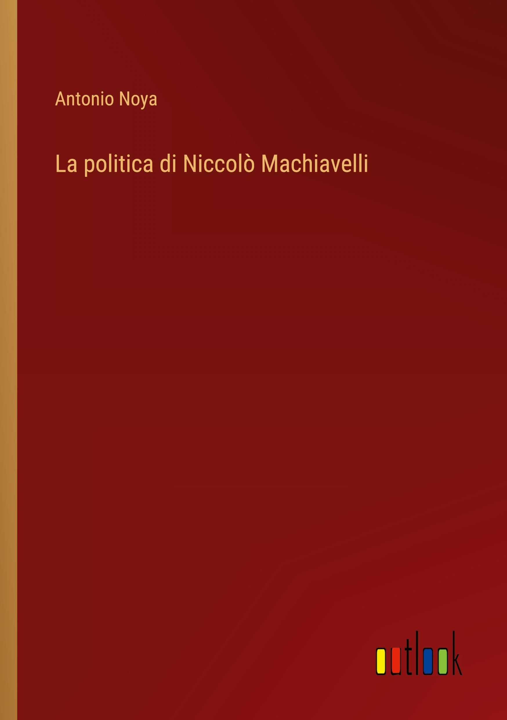La politica di Niccolò Machiavelli