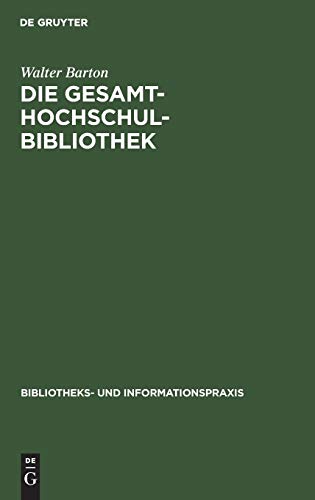 Die Gesamthochschulbibliothek: Erfahrungen im Bibliotheksverbund Nordrhein-Westfalen (Bibliotheks- und Informationspraxis, 28, Band 28)