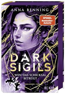 Dark Sigils – Wen das Schicksal betrügt: Finale der Urban-Fantasy-Trilogie von Anna Benning