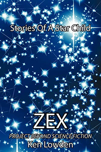 Zex-Stories Of A Star Child: Project Beyond Science Fiction