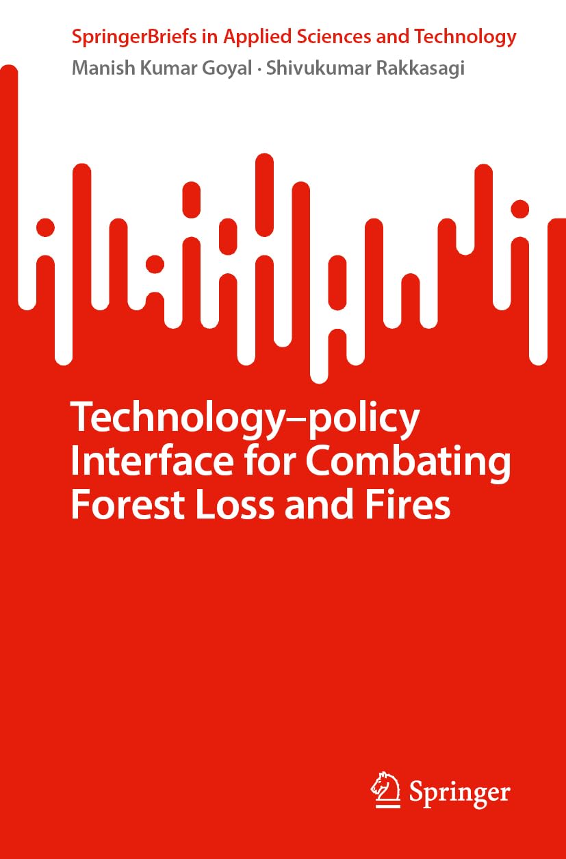 Combating Forest Loss and Fires Technology–Policy Approaches in Key Biodiversity Areas (SpringerBriefs in Applied Sciences and Technology)