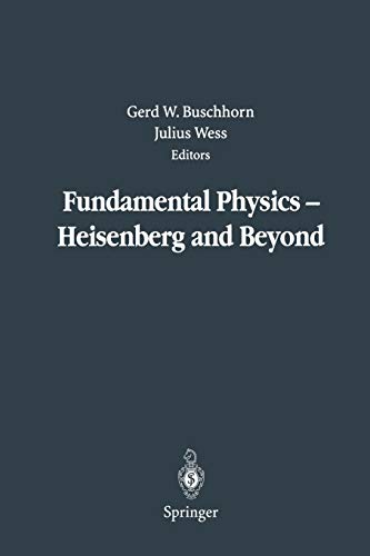 Fundamental Physics - Heisenberg and Beyond: Werner Heisenberg Centennial Symposium “Developments in Modern Physics”