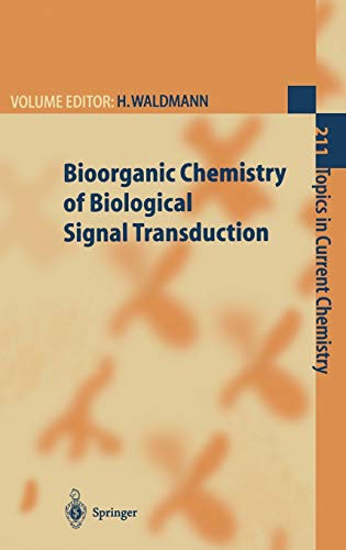 Bioorganic Chemistry of Biological Signal Transduction (Topics in Current Chemistry, 211, Band 211)